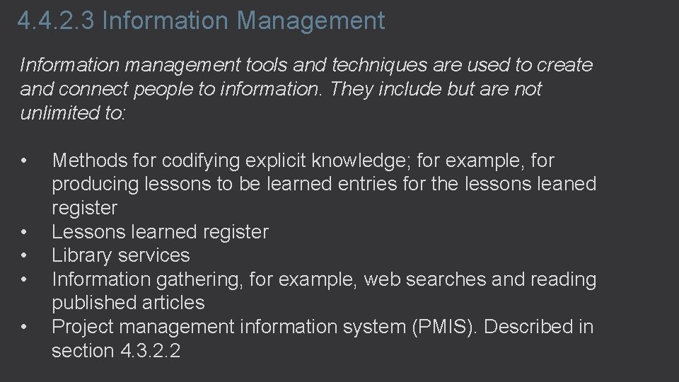 4. 4. 2. 3 Information Management Information management tools and techniques are used to