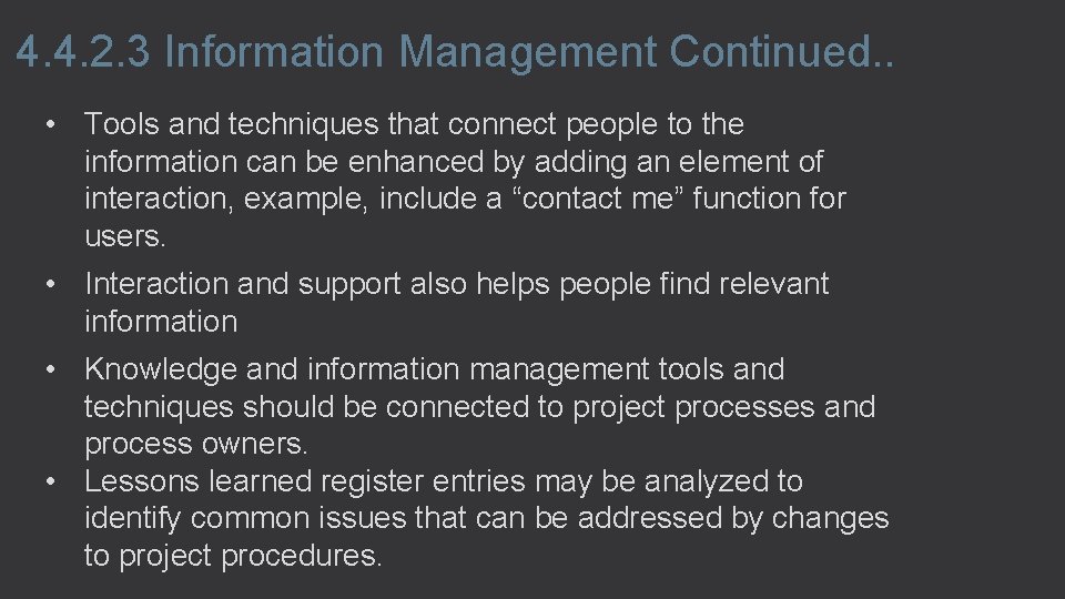 4. 4. 2. 3 Information Management Continued. . • Tools and techniques that connect