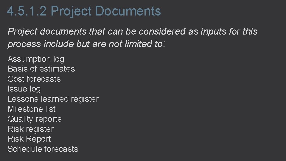 4. 5. 1. 2 Project Documents Project documents that can be considered as inputs