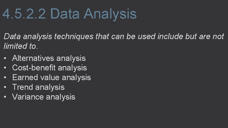 4. 5. 2. 2 Data Analysis Data analysis techniques that can be used include