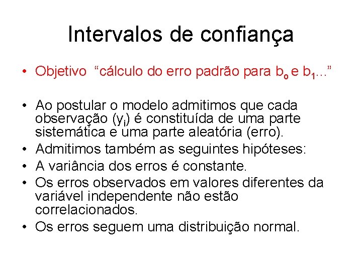 Intervalos de confiança • Objetivo “cálculo do erro padrão para bo e b 1.