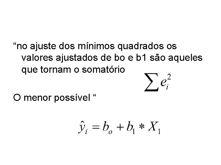 “no ajuste dos mínimos quadrados os valores ajustados de bo e b 1 são