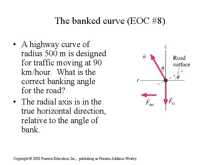 The banked curve (EOC #8) • A highway curve of radius 500 m is The banked curve (EOC #8) • A highway curve of radius 500 m is