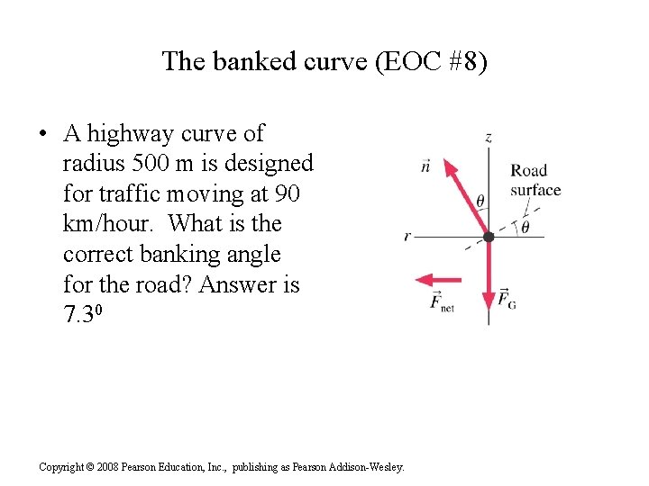 The banked curve (EOC #8) • A highway curve of radius 500 m is The banked curve (EOC #8) • A highway curve of radius 500 m is