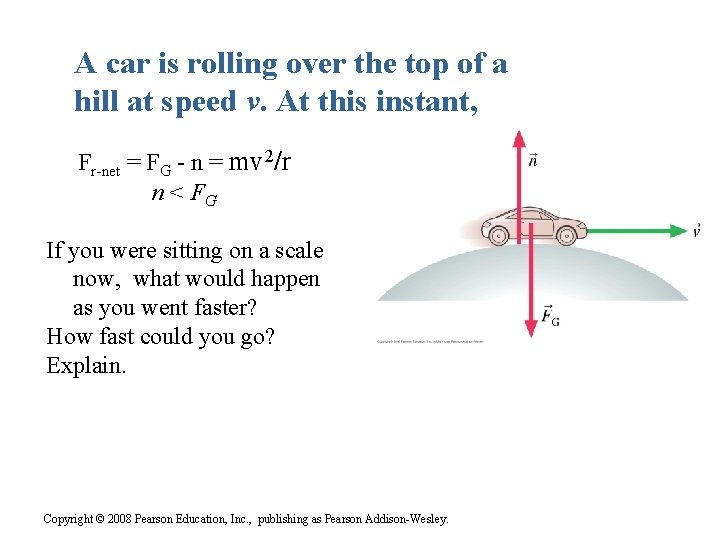 A car is rolling over the top of a hill at speed v. At A car is rolling over the top of a hill at speed v. At