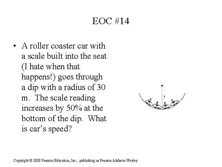 EOC #14 • A roller coaster car with a scale built into the seat EOC #14 • A roller coaster car with a scale built into the seat