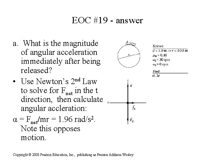EOC #19 - answer a. What is the magnitude of angular acceleration immediately after EOC #19 - answer a. What is the magnitude of angular acceleration immediately after