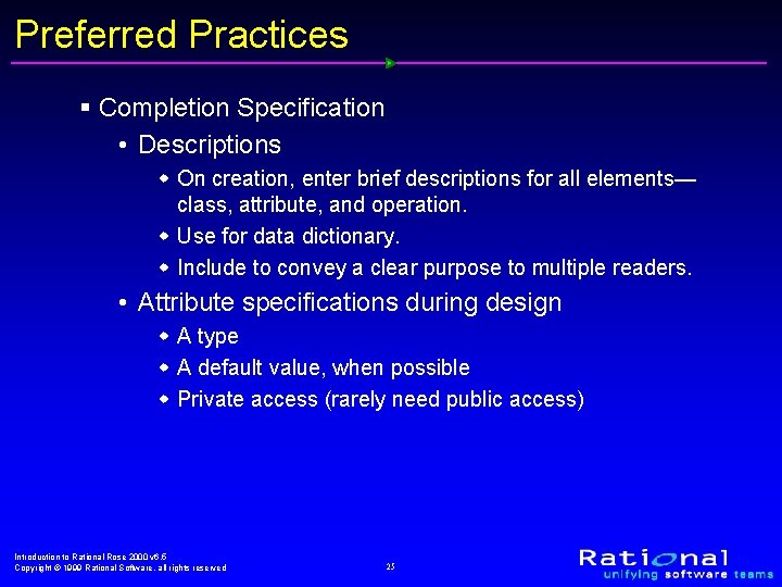 Preferred Practices § Completion Specification • Descriptions w On creation, enter brief descriptions for