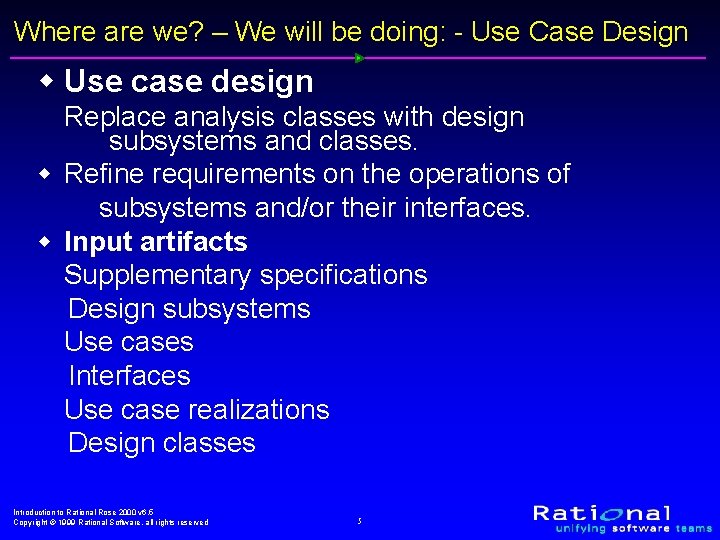 Where are we? – We will be doing: - Use Case Design w Use