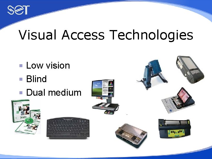 Visual Access Technologies Low vision Blind Dual medium 