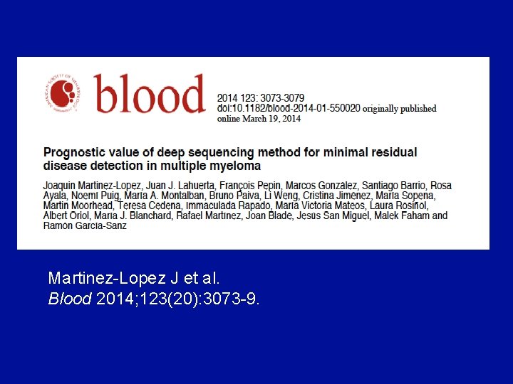 Martinez-Lopez J et al. Blood 2014; 123(20): 3073 -9. 