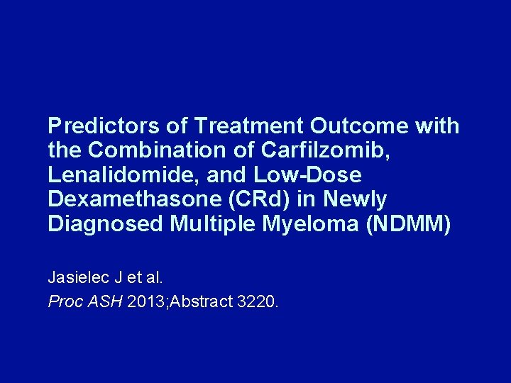 Predictors of Treatment Outcome with the Combination of Carfilzomib, Lenalidomide, and Low-Dose Dexamethasone (CRd)