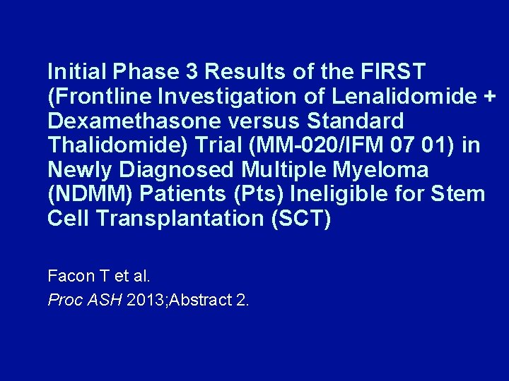 Initial Phase 3 Results of the FIRST (Frontline Investigation of Lenalidomide + Dexamethasone versus