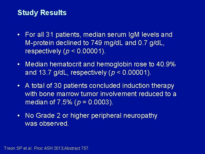 Study Results • For all 31 patients, median serum Ig. M levels and M-protein