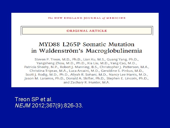 Treon SP et al. NEJM 2012; 367(9): 826 -33. 