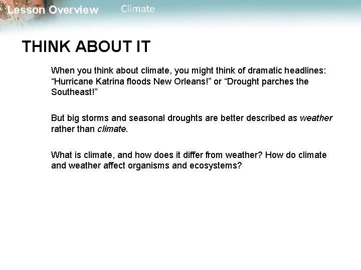 Lesson Overview Climate THINK ABOUT IT When you think about climate, you might think