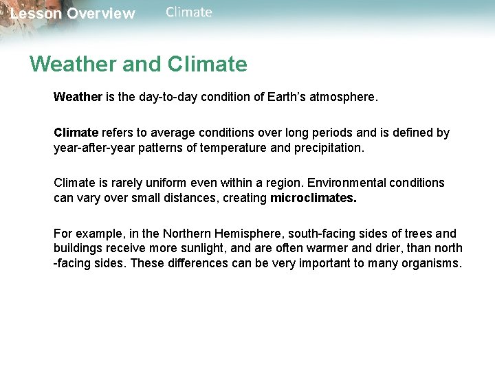 Lesson Overview Climate Weather and Climate Weather is the day-to-day condition of Earth’s atmosphere.