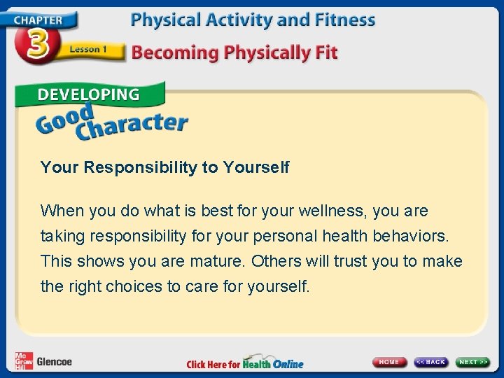 Your Responsibility to Yourself When you do what is best for your wellness, you