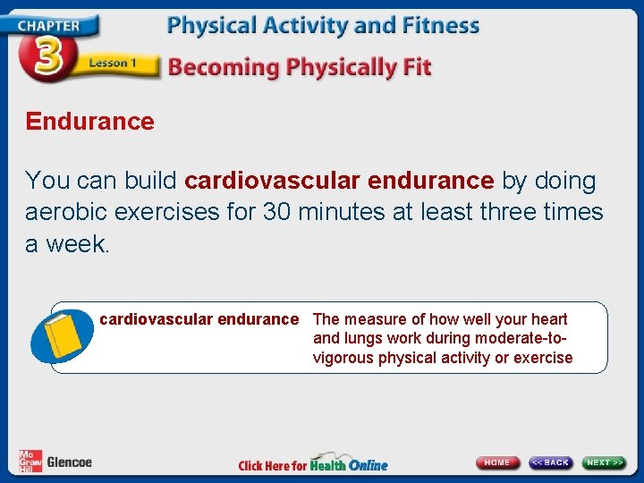 Endurance You can build cardiovascular endurance by doing aerobic exercises for 30 minutes at