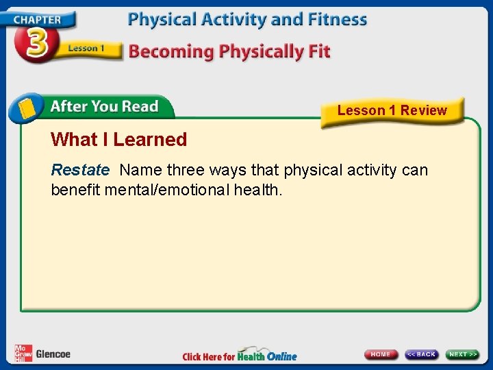 Lesson 1 Review What I Learned Restate Name three ways that physical activity can