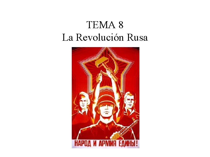 TEMA 8 La Revolución Rusa 