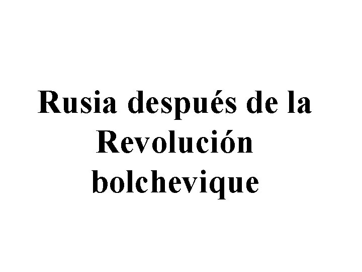 Rusia después de la Revolución bolchevique 