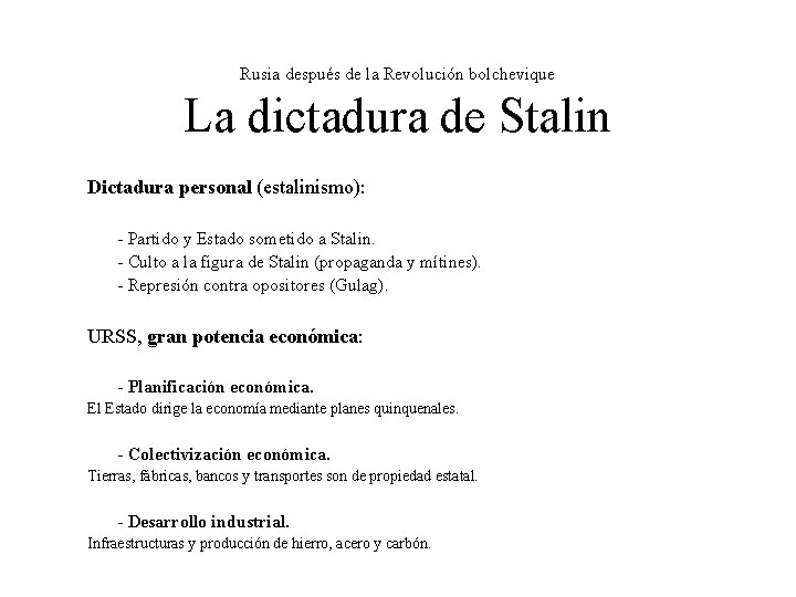 Rusia después de la Revolución bolchevique La dictadura de Stalin Dictadura personal (estalinismo): -