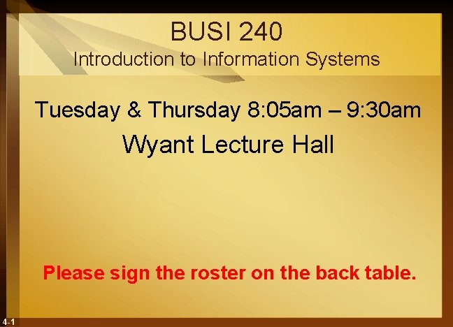 BUSI 240 Introduction to Information Systems Tuesday & Thursday 8: 05 am – 9: