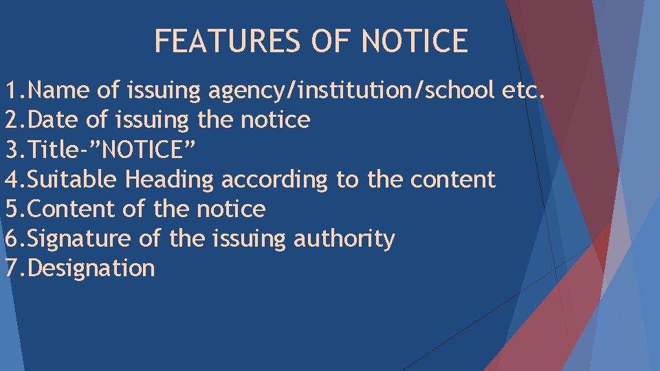 FEATURES OF NOTICE 1. Name of issuing agency/institution/school etc. 2. Date of issuing the