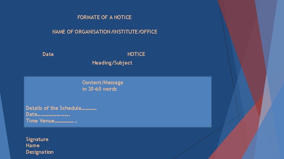 FORMATE OF A NOTICE NAME OF ORGANISATION/INSTITUTE/OFFICE Date NOTICE Heading/Subject Content/Message in 30 -60