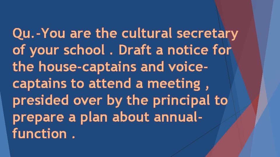 Qu. -You are the cultural secretary of your school. Draft a notice for the