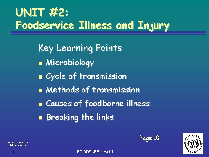 UNIT #2: Foodservice Illness and Injury Key Learning Points n Microbiology n Cycle of