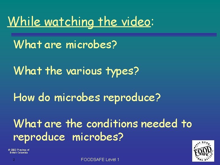 While watching the video: What are microbes? What the various types? How do microbes