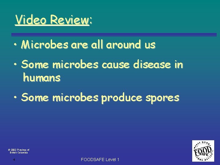 Video Review: • Microbes are all around us • Some microbes cause disease in