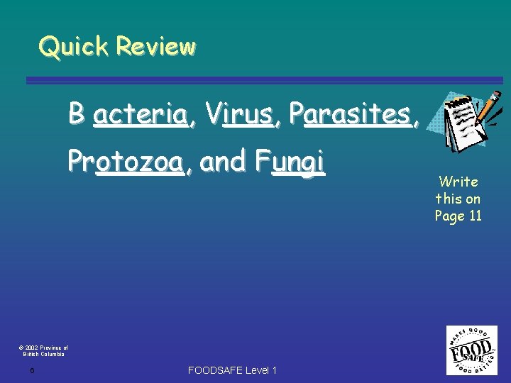 Quick Review B acteria, Virus, Parasites, Protozoa, and Fungi 2002 Province of British Columbia