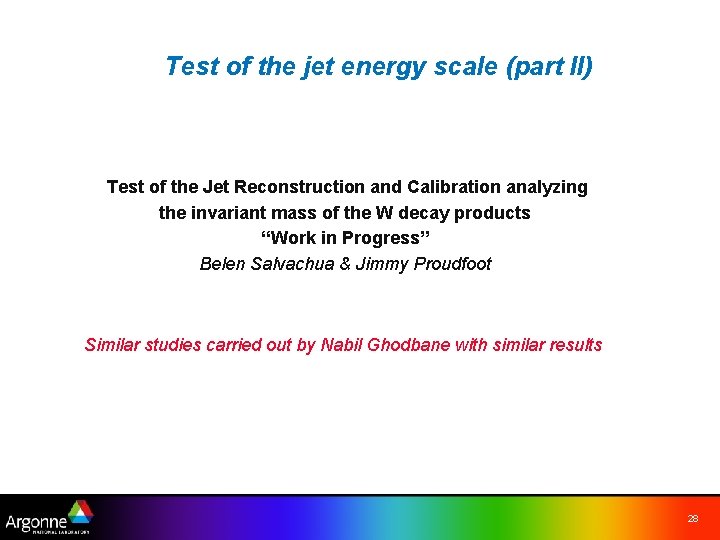 Test of the jet energy scale (part II) Test of the Jet Reconstruction and