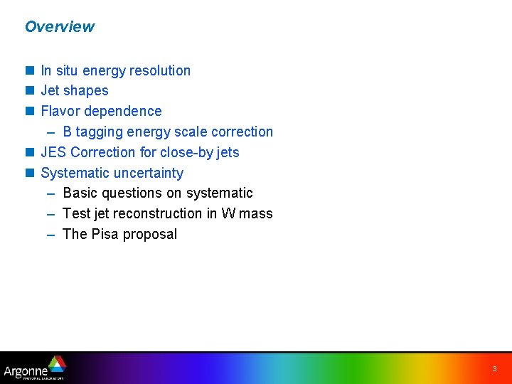 Overview n In situ energy resolution n Jet shapes n Flavor dependence – B