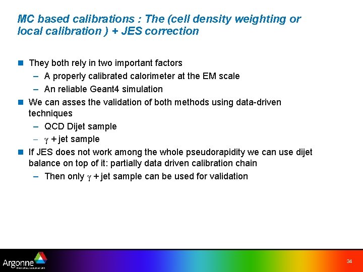 MC based calibrations : The (cell density weighting or local calibration ) + JES