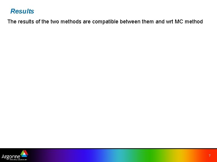 Results The results of the two methods are compatible between them and wrt MC