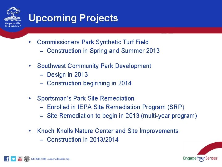 Upcoming Projects • Commissioners Park Synthetic Turf Field – Construction in Spring and Summer Upcoming Projects • Commissioners Park Synthetic Turf Field – Construction in Spring and Summer