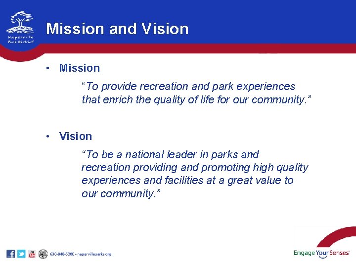 Mission and Vision • Mission “To provide recreation and park experiences that enrich the Mission and Vision • Mission “To provide recreation and park experiences that enrich the