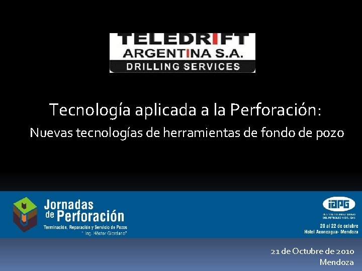 Tecnología aplicada a la Perforación: Nuevas tecnologías de herramientas de fondo de pozo 21