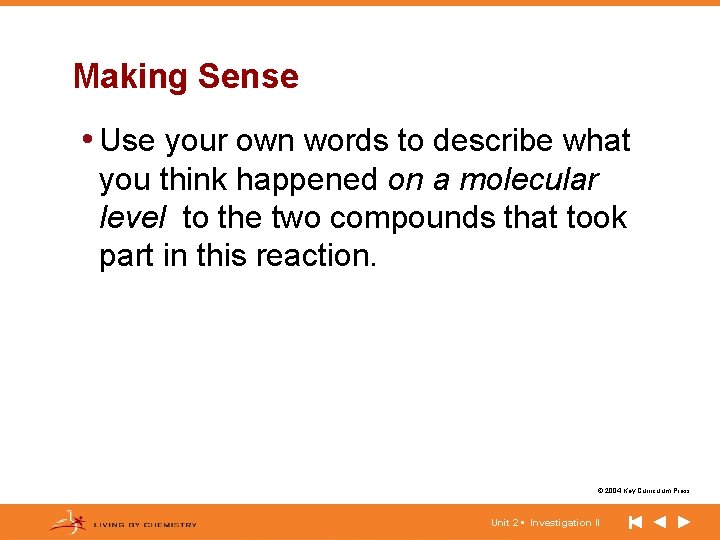 Making Sense • Use your own words to describe what you think happened on