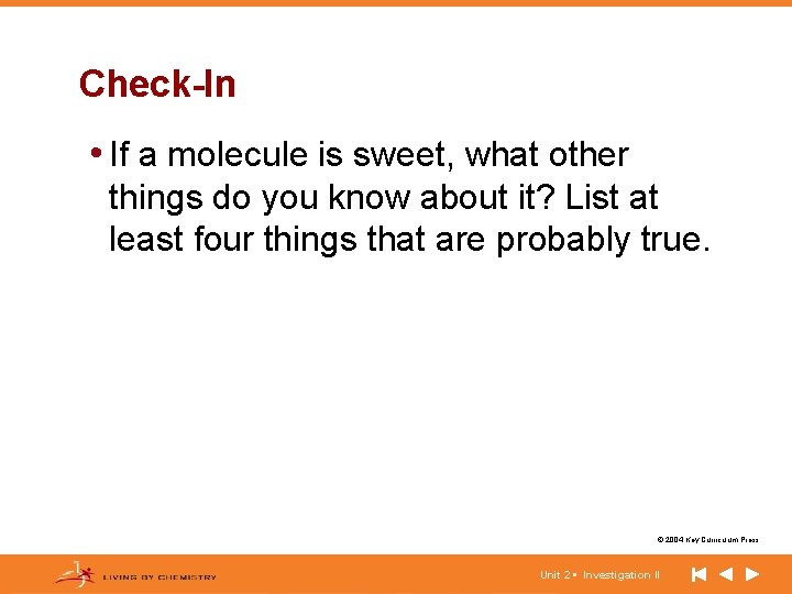 Check-In • If a molecule is sweet, what other things do you know about