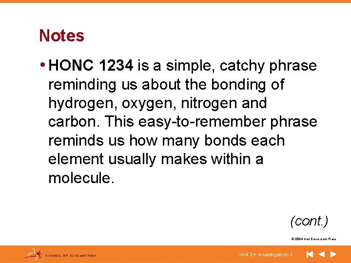 Notes • HONC 1234 is a simple, catchy phrase reminding us about the bonding