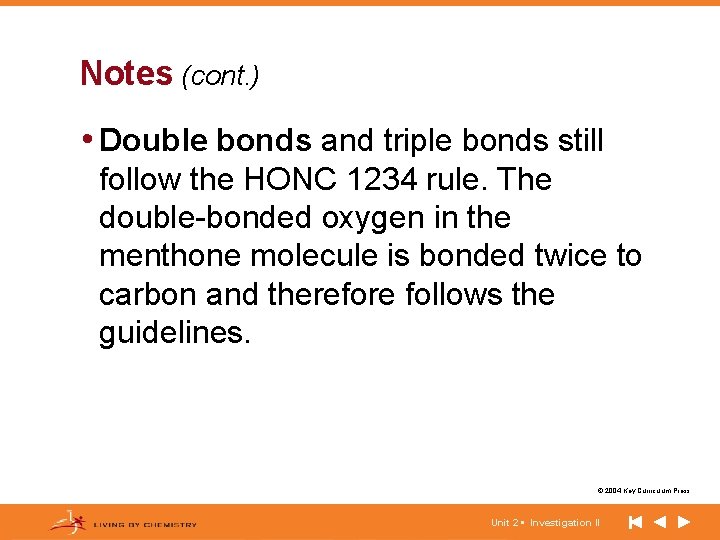 Notes (cont. ) • Double bonds and triple bonds still follow the HONC 1234