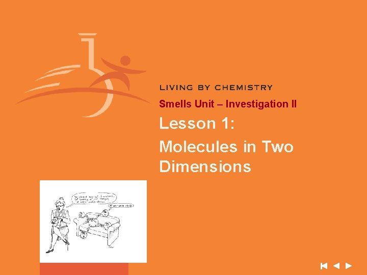 Smells Unit – Investigation II Lesson 1: Molecules in Two Dimensions 