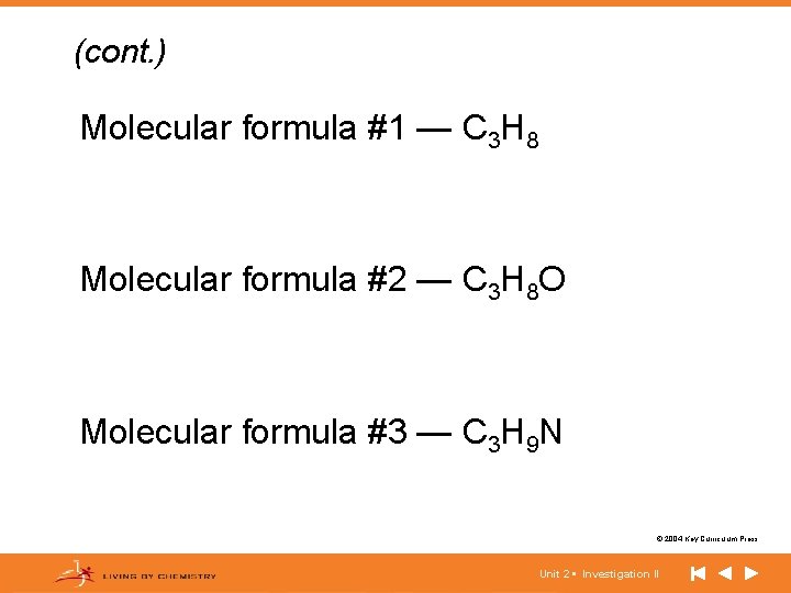 (cont. ) Molecular formula #1 — C 3 H 8 Molecular formula #2 —