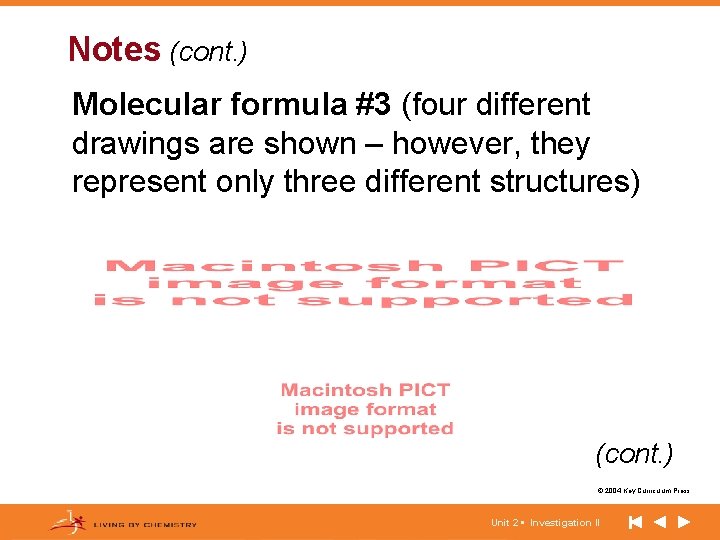 Notes (cont. ) Molecular formula #3 (four different drawings are shown – however, they