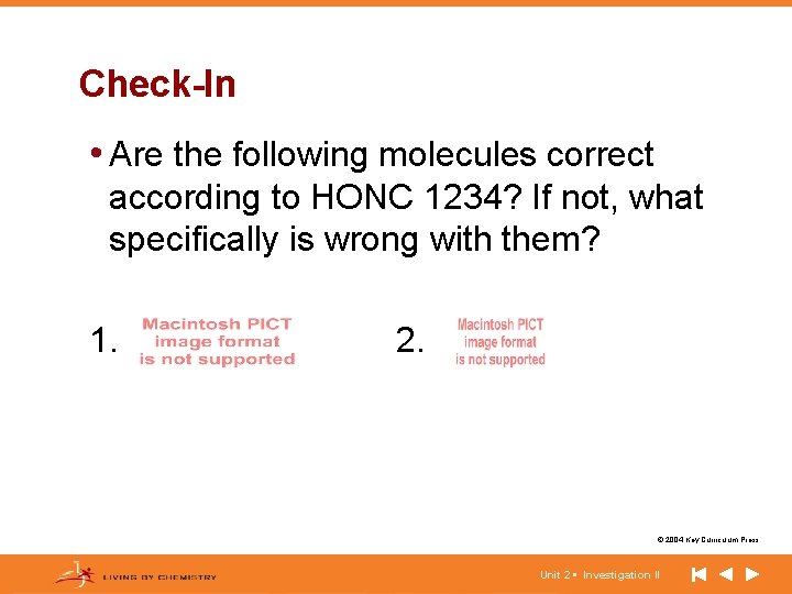 Check-In • Are the following molecules correct according to HONC 1234? If not, what